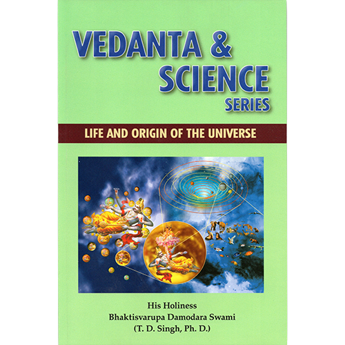 Vedanta and Science Series: Life and Origin of
                                            the Universe
